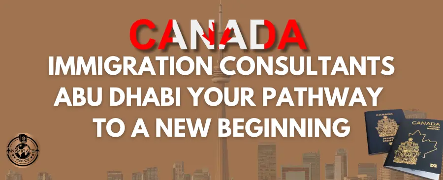 Canada Immigration Consultants Abu Dhabi Your Pathway to a New Beginning