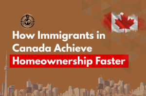 Immigrants in Canada are Achieving Homeownership