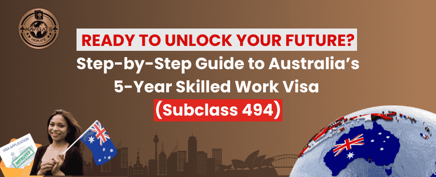 Australia 5-Year Skilled Work Visa with Family – Subclass 494 Visa Guide & Step-by-Step Process (August 2025)