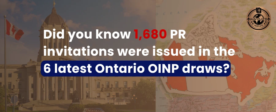 "Ontario OINP 6 New Draws – 1,680 PR Invitations – Navigate Migrate"