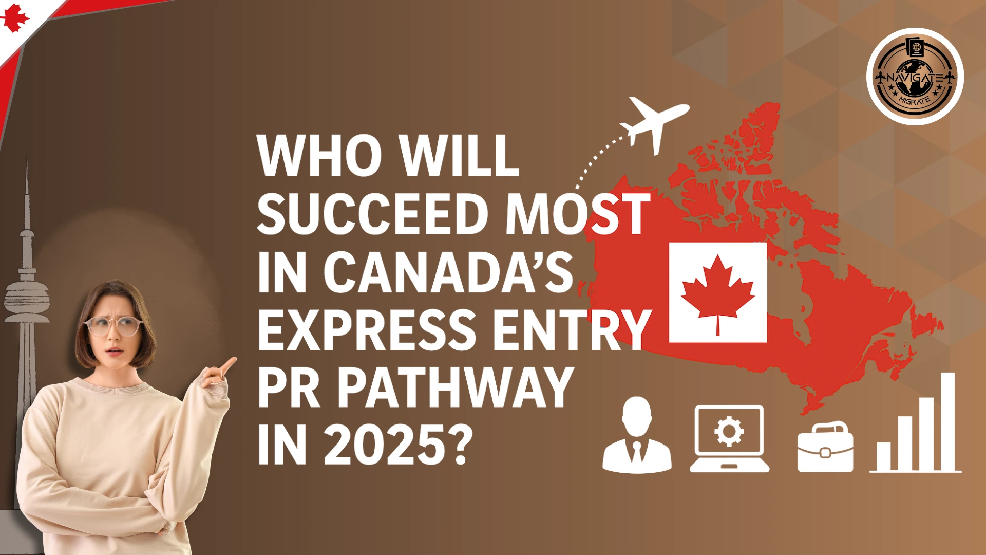 Canada's Express Entry PR Pathway in 2025 - Navigate Migrate